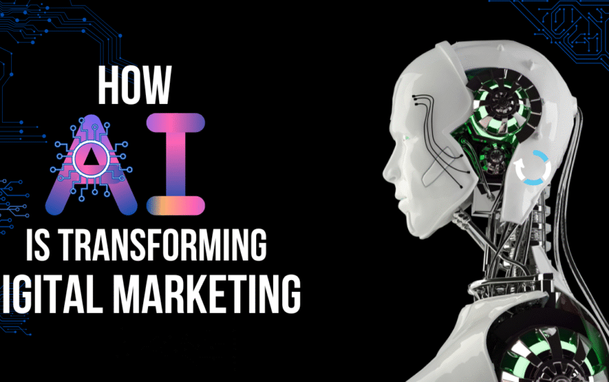 How AI is Transforming Digital Marketing Campaigns